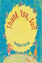 Book cover of Thank You, Sun by Douglas Florian