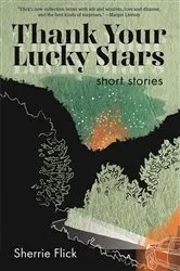 Book cover of Thank Your Lucky Stars by Sherrie Flick