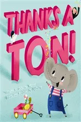 Book cover of Thanks a Ton! (A Hello!Lucky Book) by Hello!Lucky