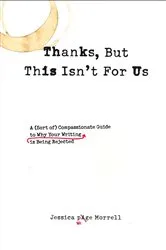 Book cover of Thanks, But This Isn't for Us by Unknown
