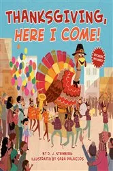 Book cover of Thanksgiving, Here I Come! by D.J. Steinberg