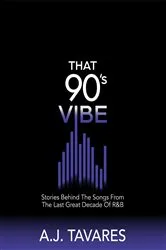 Book cover of That 90's Vibe by A. J. Tavares