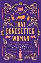 Book cover of That Bonesetter Woman by Frances Quinn