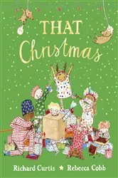 Book cover of That Christmas by Richard Curtis