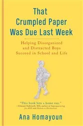 Book cover of That Crumpled Paper Was Due Last Week by Ana Homayoun