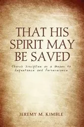 Book cover of That His Spirit May Be Saved by Jeremy M. Kimble
