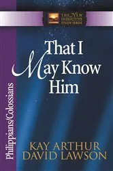 Book cover of That I May Know Him by Kay Arthur