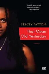 Book cover of That Mean Old Yesterday by Stacey Patton