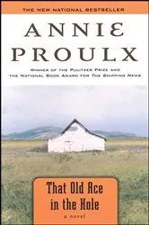 Book cover of That Old Ace in the Hole by Annie Proulx