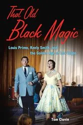 Book cover of That Old Black Magic by Tom Clavin