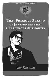 Book cover of That Precious Strand of Jewishness That Challenges Authority by Leon Rosselson
