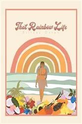 Book cover of That Rainbow Life by Britney Duran