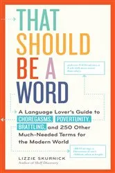 Book cover of That Should Be a Word by Lizzie Skurnick