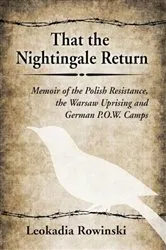 Book cover of That the Nightingale Return by Leokadia Rowinski