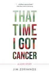Book cover of That Time I Got Cancer by Jim Zervanos