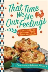 Book cover of That Time We Ate Our Feelings by Lisa Lucas