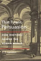 Book cover of That Tyrant, Persuasion by J. E. Lendon