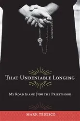 Book cover of That Undeniable Longing by Mark Tedesco