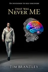 Book cover of That Was Never Me by Tim Brantley
