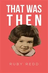 Book cover of That Was Then by Ruby Redd