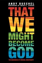 Book cover of That We Might Become God by Andy Buechel
