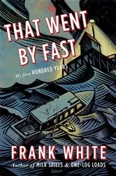 Book cover of That Went By Fast by Frank White