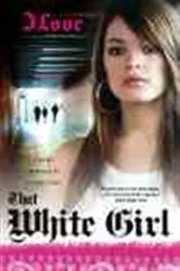 Book cover of That White Girl by Unknown