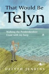 Book cover of That Would Be Telyn by Delyth Jenkins