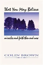 Book cover of That You May Believe by Colin Brown