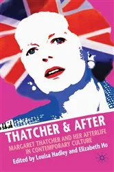 Book cover of Thatcher and After by L. Hadley