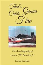 Book cover of That's Gonna Catch Fire by Lonnie Bramlett
