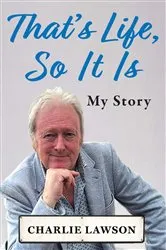 Book cover of That's Life, So It Is by Charlie Lawson