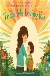 Book cover of That's Me Loving You by Amy Krouse Rosenthal