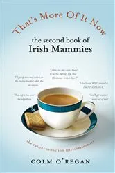 Book cover of That's More Of It Now by Colm O'Regan