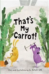 Book cover of That's My Carrot by Il Sung Na