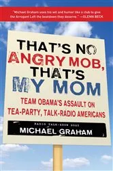 Book cover of That's No Angry Mob, That's My Mom by Michael Graham