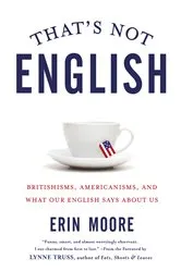Book cover of That's Not English by Erin Moore