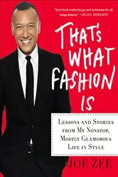 Book cover of That's What Fashion Is by Joe Zee