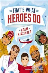 Book cover of That's What Heroes Do by Adam Kinzinger