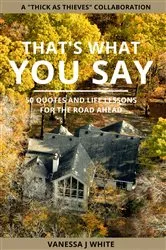 Book cover of That's What You Say by White, Vanessa, J