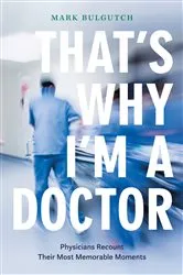 Book cover of That’s Why I’m a Doctor by Mark Bulgutch