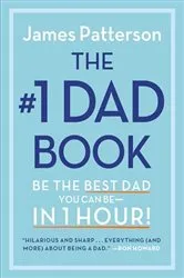 Book cover of The #1 Dad Book by James Patterson