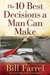 Book cover of The 10 Best Decisions a Man Can Make by Bill Farrel
