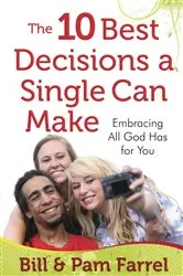 Book cover of The 10 Best Decisions a Single Can Make by Bill Farrel