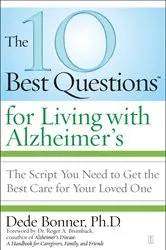 Book cover of The 10 Best Questions for Living with Alzheimer's by Dede Bonner