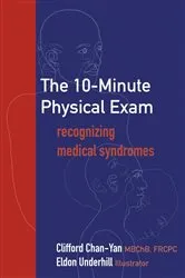 Book cover of The 10-Minute Physical Exam by Clifford Chan-Yan