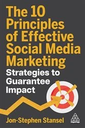 Book cover of The 10 Principles of Effective Social Media Marketing by Jon-Stephen Stansel
