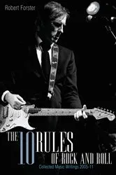Book cover of The 10 Rules Of Rock And Roll by Robert Forster