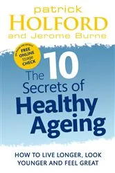 Book cover of The 10 Secrets Of Healthy Ageing by Patrick Holford