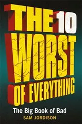 Book cover of The 10 Worst of Everything by Sam Jordison